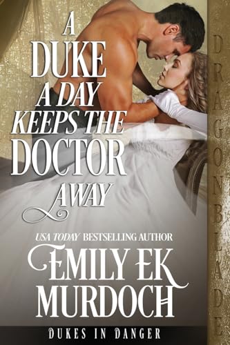 A Duke a Day Keeps the Doctor Away (Dukes in Danger, Band 11) von Kathryn Le Veque Novels, Inc.