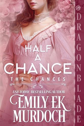 Half a Chance (Chances, Band 4) von Dragonblade Publishing, Inc.
