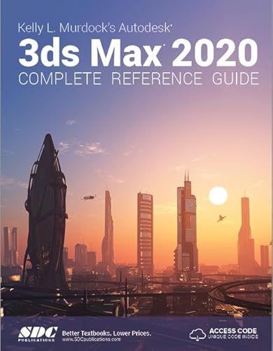 Kelly L. Murdock's Autodesk 3ds Max 2020 Complete Reference Guide