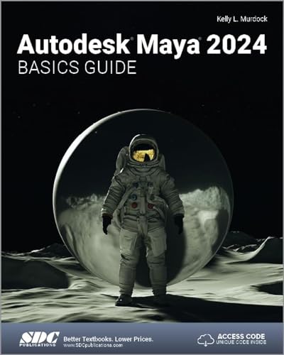 Autodesk Maya 2024 Basics Guide (Autodesk Maya Basic Guides) von SDC Publications