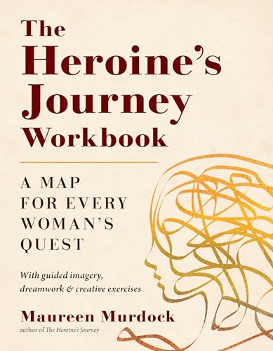 The Heroine's Journey Workbook: A Map for Every Woman's Quest von Shambhala Publications