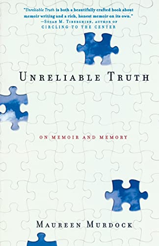 Unreliable Truth: On Memoir and Memory