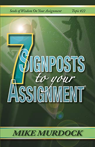 7 Signposts To Your Assignment: Seeds of Wisdom on Your Assignment von Wisdom International