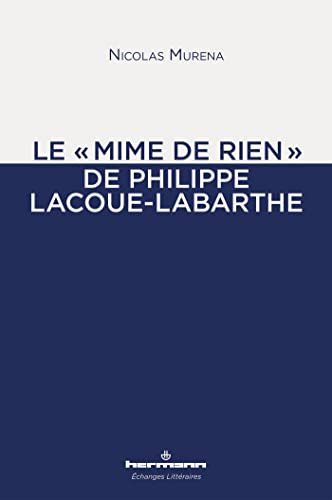 Le « mime de rien » de Philippe Lacoue-Labarthe (HR.ECHANG.LITT.)