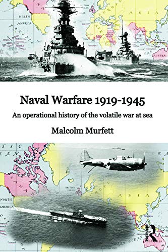 Naval Warfare 1919–45: An Operational History of the Volatile War at Sea von Routledge