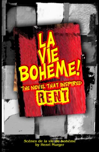 La Vie Boheme!: The Novel That Inspired RENT