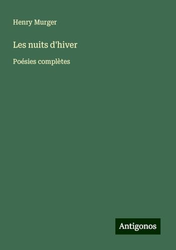 Les nuits d'hiver: Poésies complètes von Antigonos Verlag