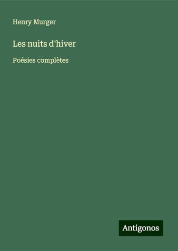 Les nuits d'hiver: Poésies complètes von Antigonos Verlag