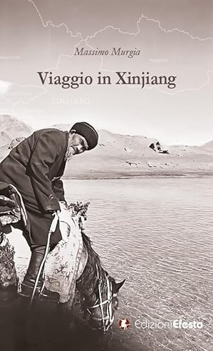 Viaggio in Xinjiang (De ortibus et occasibus) von Edizioni Efesto