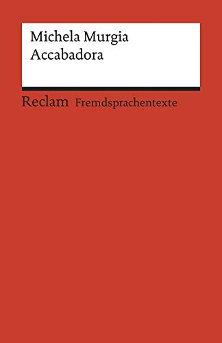 Accabadora. Italienischer Text mit deutschen Worterklärungen. B2 (GER): Murgia, Michela – Originalversion mit Erläuterungen (Reclams Universal-Bibliothek)