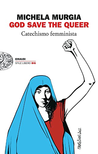 God Save the Queer. Catechismo femminista (Einaudi. Stile libero big) von Einaudi