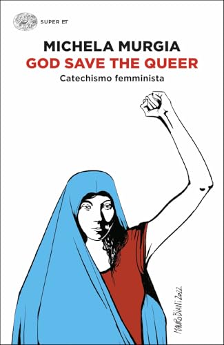 God Save the Queer. Catechismo femminista (Super ET) von Einaudi