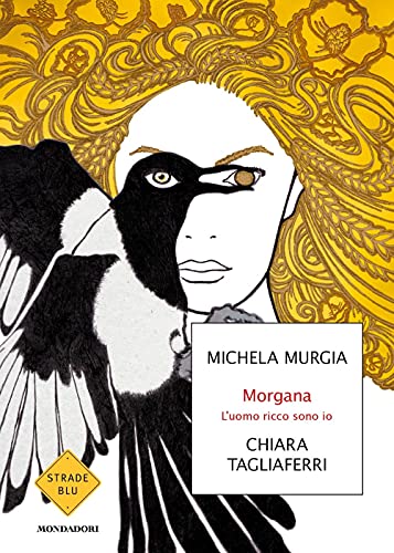 Morgana. L'uomo ricco sono io (Strade blu. Fiction)