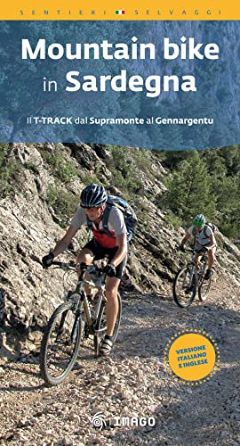Mountain bike in Sardegna. Il T-track dal Supramonte al Gennargentu. Ediz. italiana e inglese. Con QR Code (Sentieri selvaggi) von Imago