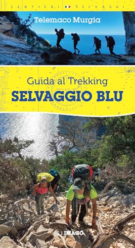 Selvaggio blu. Guida al trekking (Sentieri selvaggi) von Imago
