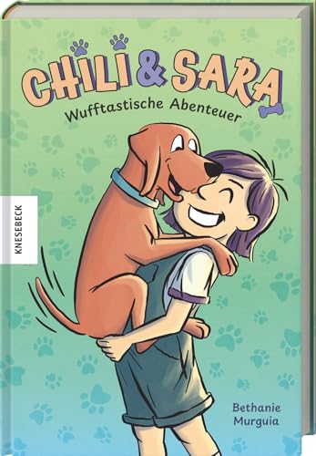 Chili und Sara: Wufftastische Abenteuer.Comic für Kinder mit spannendem Sachwissen über Hunde von Knesebeck
