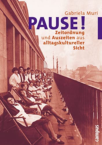 Pause!: Zeitordnung und Auszeiten aus alltagskultureller Sicht