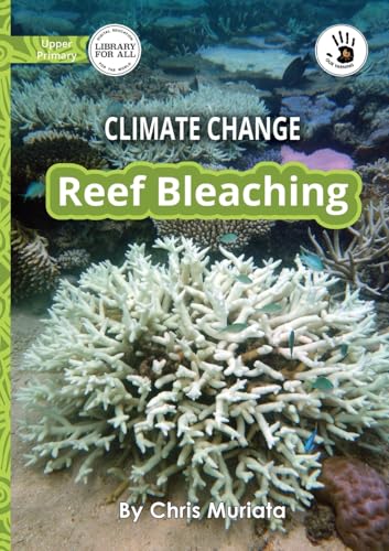Climate Change: Reef Bleaching - Our Yarning Climate Change: Reef Bleaching - Our Yarning von Library For All Ltd