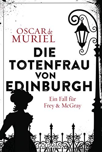 Die Totenfrau von Edinburgh: Kriminalroman (Ein Fall für Frey und McGray, Band 5) von Goldmann TB