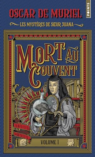 Les Mystères de soeur Juana, tome 1: Tome 1 : Mort au couvent von POINTS