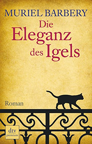 Die Eleganz des Igels: Roman