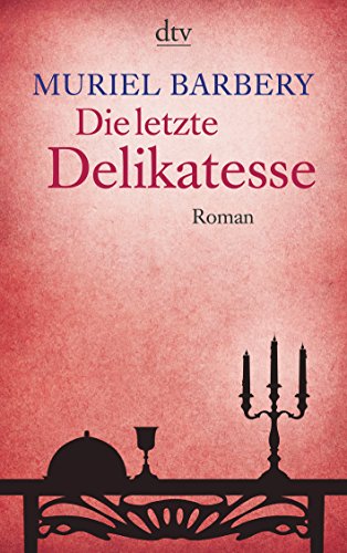 Die letzte Delikatesse: Roman