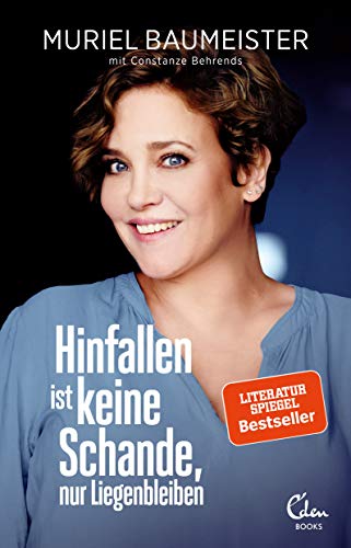 Hinfallen ist keine Schande, nur Liegenbleiben: Ungekürzte Ausgabe von Eden Books