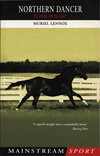 Northern Dancer: The Legend and His Legacy von Mainstream Publishing
