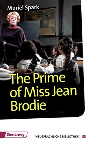 The Prime of Miss Jean Brodie: Textbook (Diesterwegs Neusprachliche Bibliothek - Englische Abteilung, Band 220): Textbook. Zentralabitur Niedersachsen ... - Englische Abteilung: Sekundarstufe II)