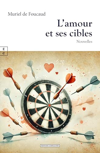 L’amour et ses cibles von COMPLICITÉS