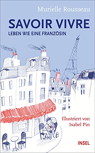 Savoir-vivre: Leben wie eine Französin (insel taschenbuch) von Insel Verlag GmbH