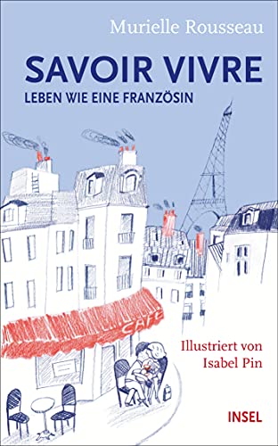 Savoir-vivre: Leben wie eine Französin (insel taschenbuch) von Insel Verlag