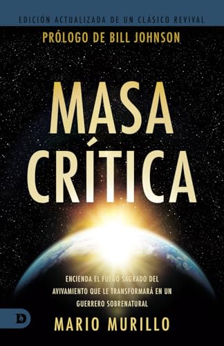 Masa Crítica: Encienda El Fuego Sagrado Del Avivamiento Que Le Transformará En Un Guerrero Sobrenatural (Critical Mass) von Destiny Image Publishers