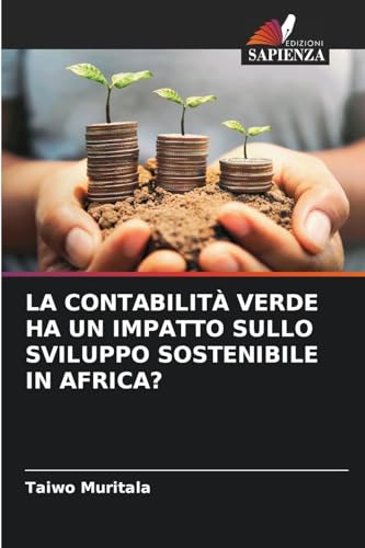 LA CONTABILITÀ VERDE HA UN IMPATTO SULLO SVILUPPO SOSTENIBILE IN AFRICA? von Edizioni Sapienza