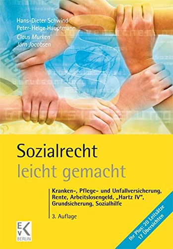 Sozialrecht – leicht gemacht.: Kranken-, Pflege- und Unfallversicherung, Rente, Arbeitslosengeld, "Hartz IV", Grundsicherung, Sozialhilfe. (GELBE SERIE – leicht gemacht) von Ewald von Kleist Verlag