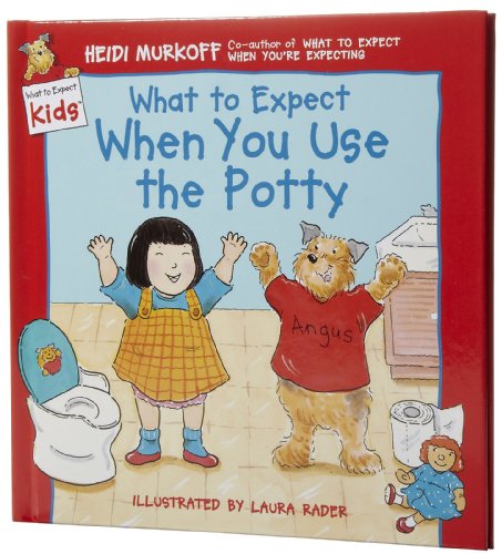 What to Expect When You Use the Potty (What to Expect Kids) von Harper Festival