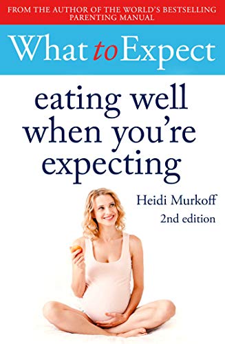 What to Expect: Eating Well When You're Expecting von Simon & Schuster