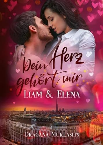 Dein Herz gehört mir: Liam & Elena