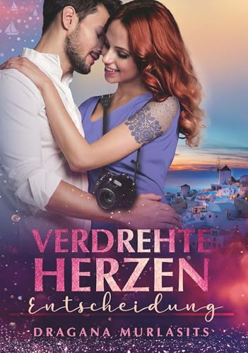 Verdrehte Herzen- Band 3: Entscheidung von Buchschmiede von Dataform Media GmbH