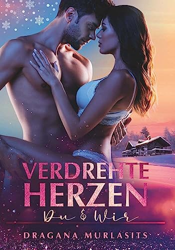 Verdrehte Herzen: Du & Wir Verdrehte Herzen: Du & Wir von Buchschmiede von Dataform Media GmbH