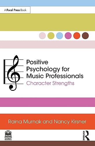 Positive Psychology for Music Professionals: Character Strengths von Focal Press