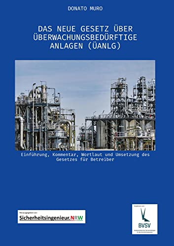 Das neue Gesetz über überwachungsbedürftige Anlagen (ÜAnlG): Einführung, Kommentar, Wortlaut und Umsetzung des Gesetzes für Betreiber
