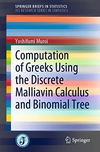 Computation of Greeks Using the Discrete Malliavin Calculus and Binomial Tree (JSS Research Series in Statistics) von Springer
