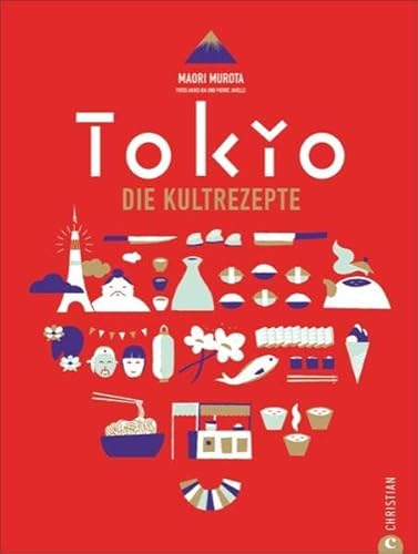 Japan Kochbuch – Tokio: 100 Kultrezepte aus der japanischen Küche