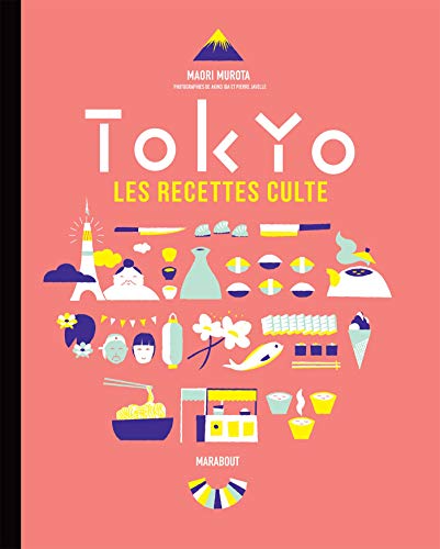 Les recettes culte - Tokyo von MARABOUT