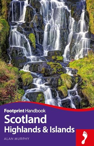 Footprint Scotland Highlands & Islands (Footprint Handbooks) von Footprint Handbooks