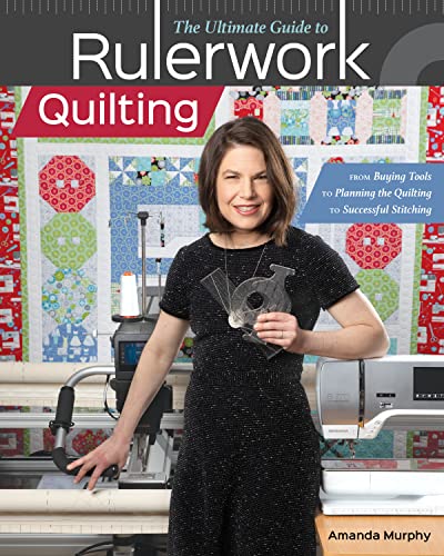 The Ultimate Guide to Rulerwork Quilting: From Buying Tools to Planning the Quilting to Successful Stitching von C&T Publishing