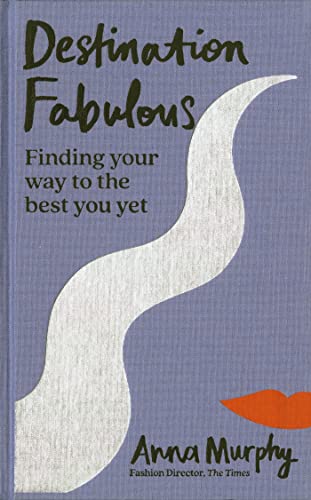 Destination Fabulous: Finding your way to the best you yet von Mitchell Beazley