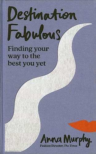 Destination Fabulous: Finding your way to the best you yet von Mitchell Beazley