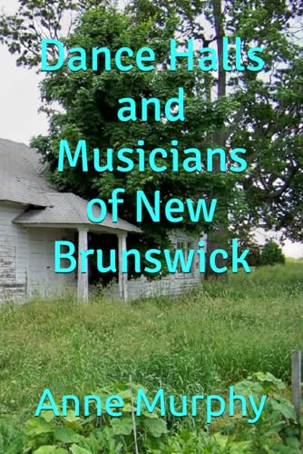 Dance Halls and Musicians of New Brunswick von Independently published